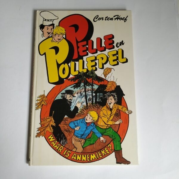 Vintage kinderboek Pelle en Pollepel, waar is annemieke? (deel 5) uit 1985
