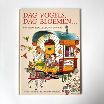 Vintage kinderboek Dag Vogels, Dag Bloemen, een nieuw Pipo de Clown avontuur